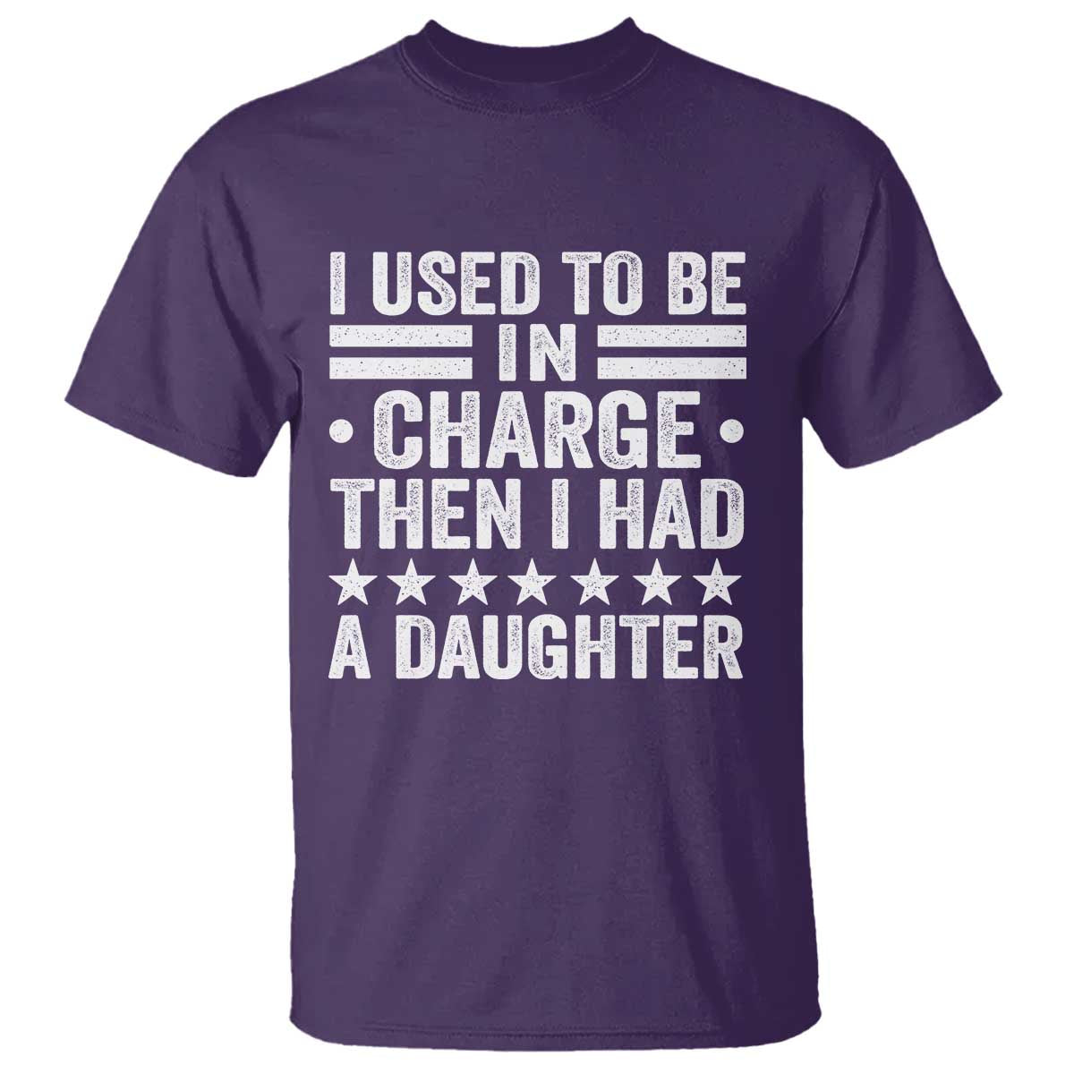 I Used To Be In Charge Then I Had A Daughter T Shirt Funny Girl Dad TS11 Purple Print Your Wear