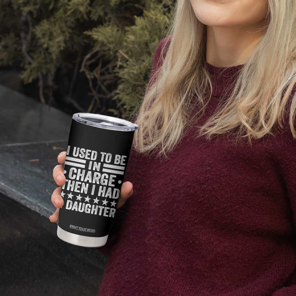 I Used To Be In Charge Then I Had A Daughter Tumbler Cup Funny Girl Dad TS11 Print Your Wear