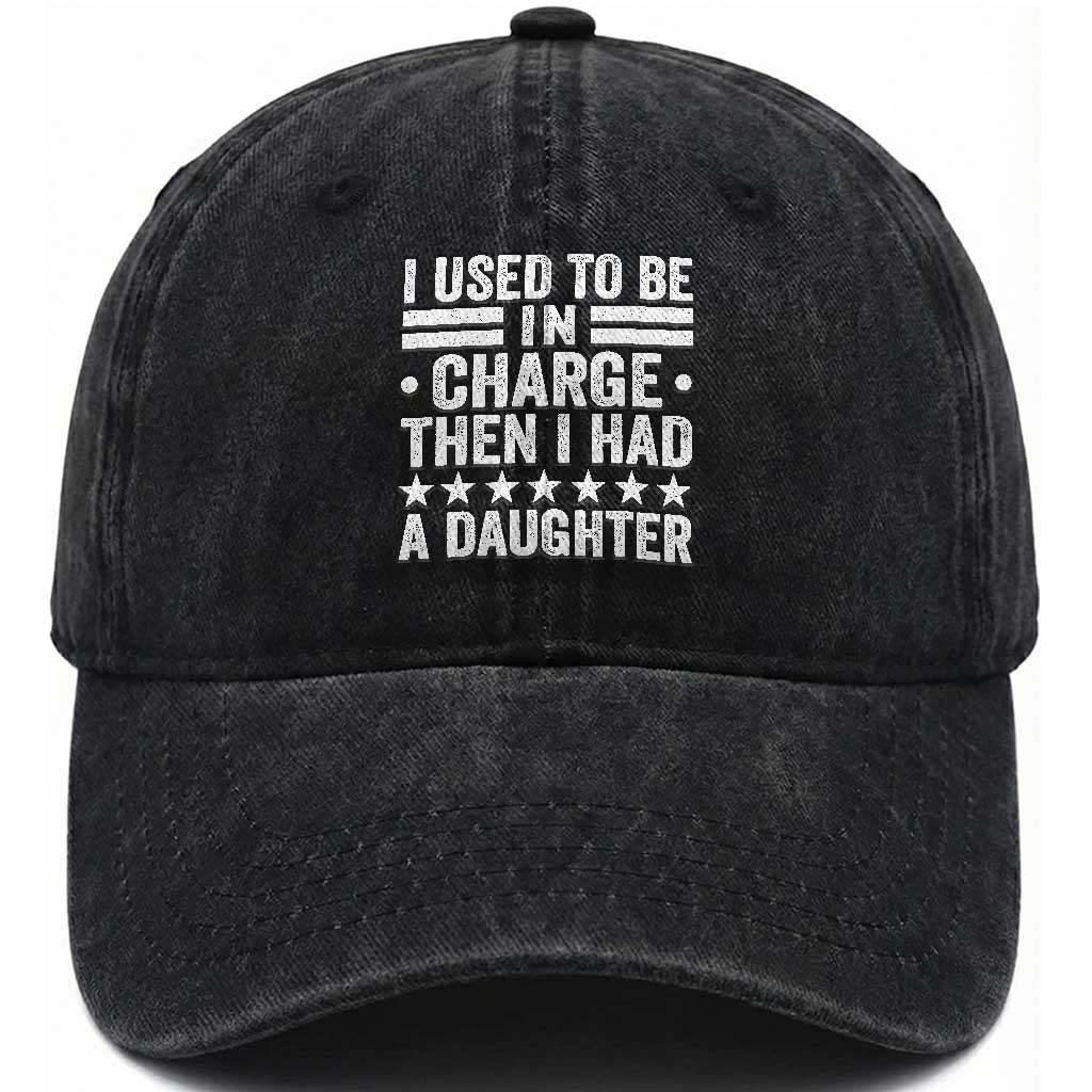 I Used To Be In Charge Then I Had A Daughter Washed Cotton Baseball Cap Funny Girl Dad