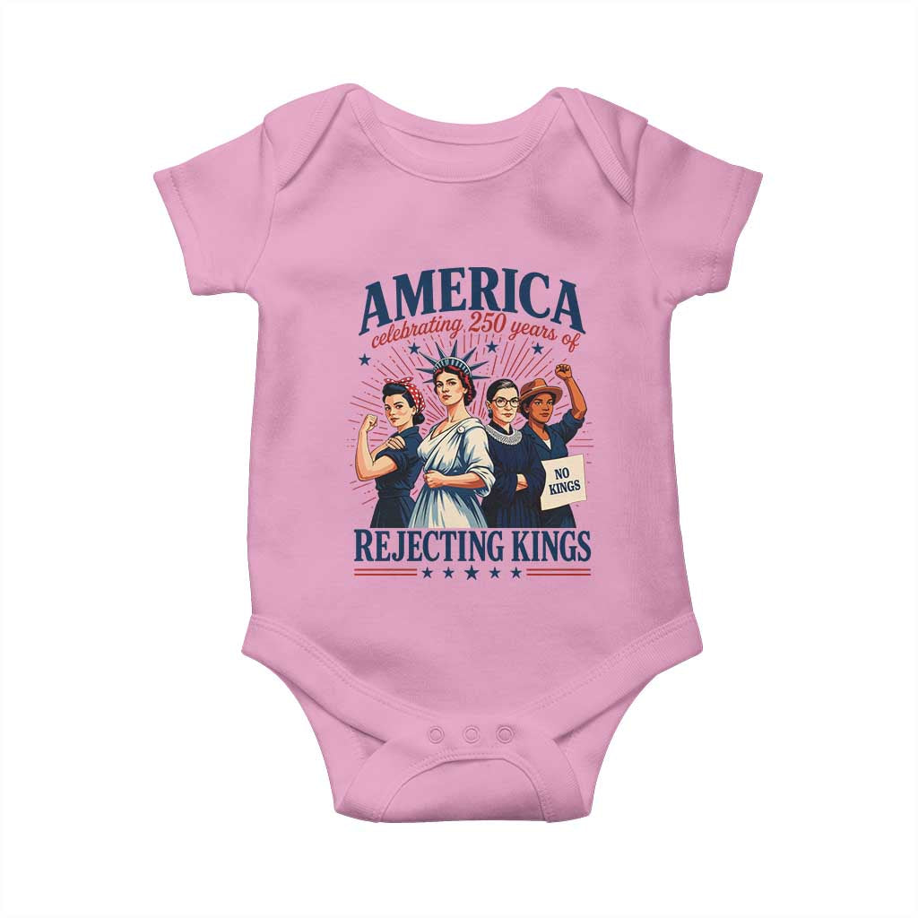 America Celebrating 250 Years Of Rejecting Kings 4th of July Baby Onesie