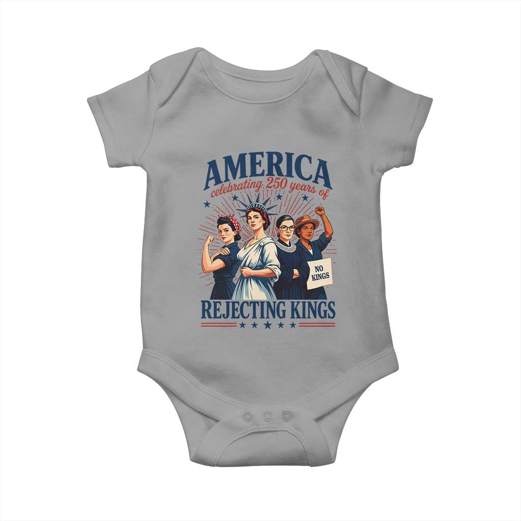 America Celebrating 250 Years Of Rejecting Kings 4th of July Baby Onesie