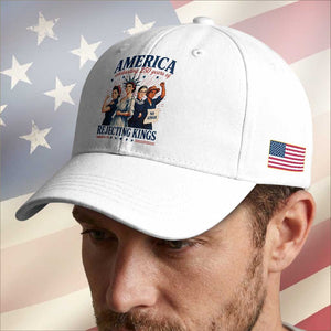 America Celebrating 250 Years Of Rejecting Kings 4th of July Baseball Cap