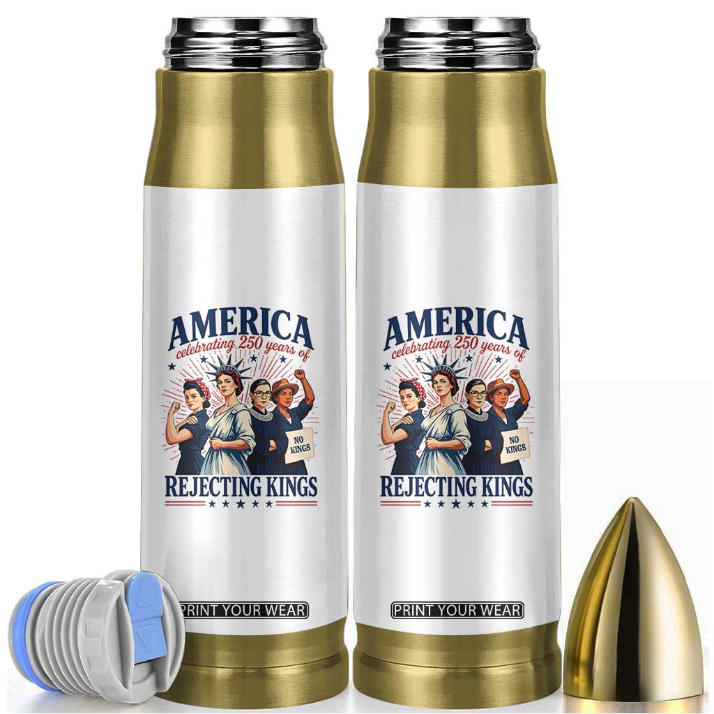 America Celebrating 250 Years Of Rejecting Kings 4th of July Bullet Tumbler
