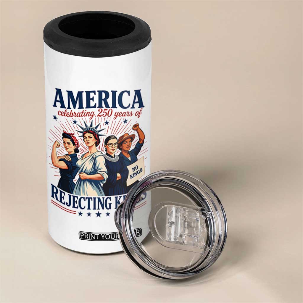 America Celebrating 250 Years Of Rejecting Kings 4th of July 4 in 1 Can Cooler Tumbler