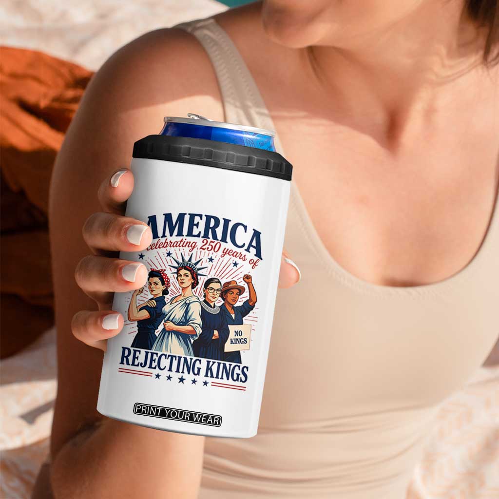 America Celebrating 250 Years Of Rejecting Kings 4th of July 4 in 1 Can Cooler Tumbler