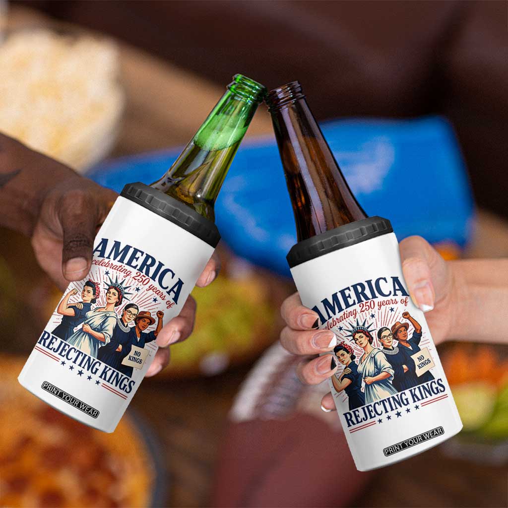 America Celebrating 250 Years Of Rejecting Kings 4th of July 4 in 1 Can Cooler Tumbler