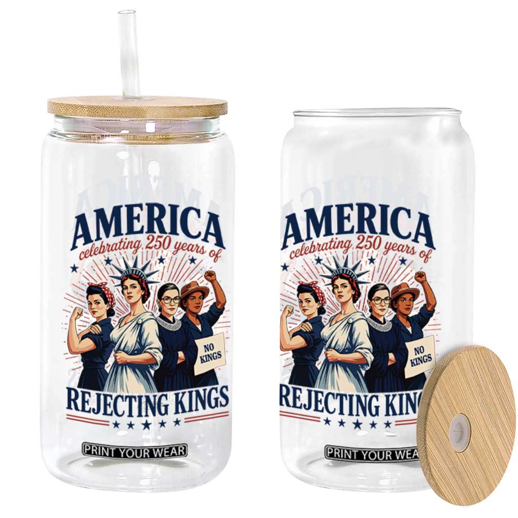 America Celebrating 250 Years Of Rejecting Kings 4th of July Glass Can