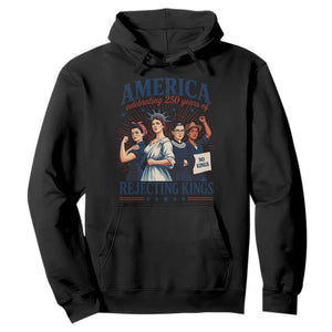America Celebrating 250 Years Of Rejecting Kings 4th of July Hoodie