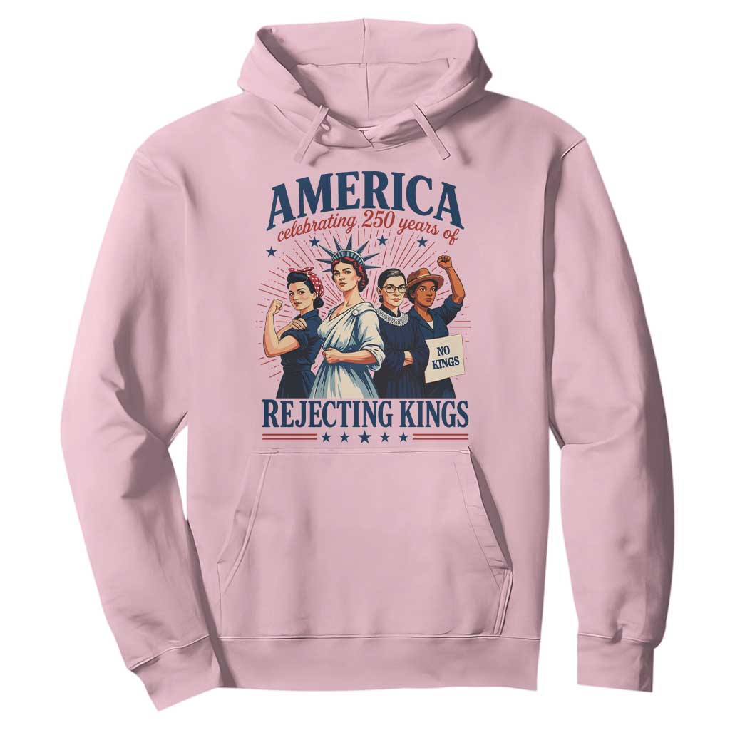 America Celebrating 250 Years Of Rejecting Kings 4th of July Hoodie
