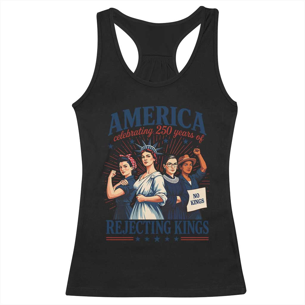 America Celebrating 250 Years Of Rejecting Kings 4th of July Racerback Tank Top