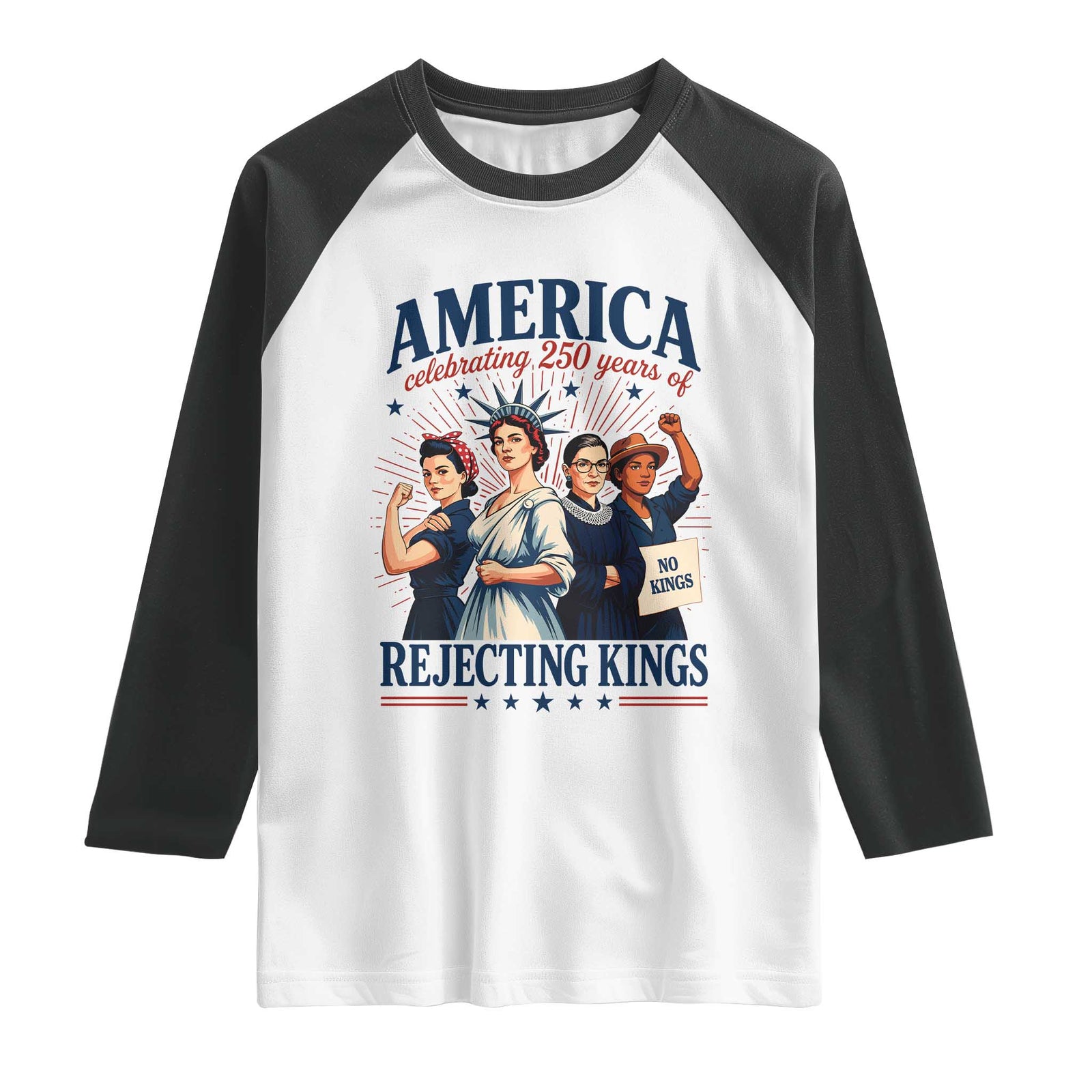 America Celebrating 250 Years Of Rejecting Kings 4th of July Raglan Shirt TS11 White Black Print Your Wear