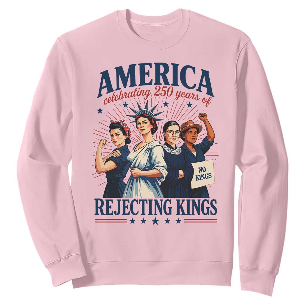America Celebrating 250 Years Of Rejecting Kings 4th of July Sweatshirt