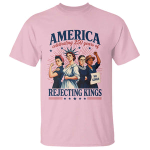 America Celebrating 250 Years Of Rejecting Kings 4th of July T Shirt