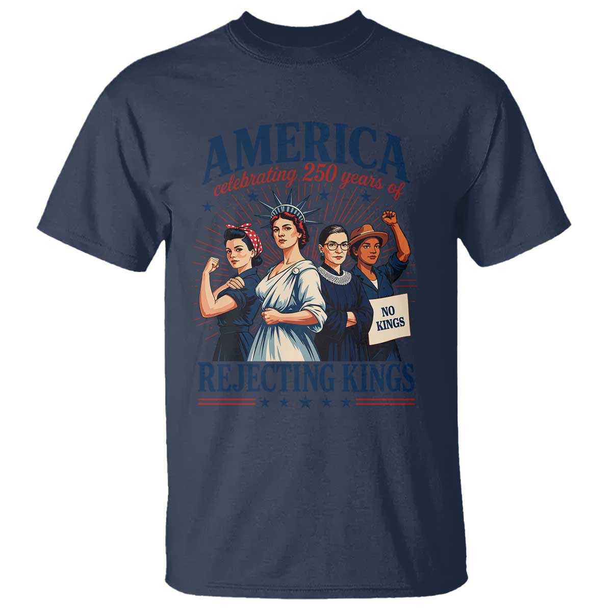 America Celebrating 250 Years Of Rejecting Kings 4th of July T Shirt