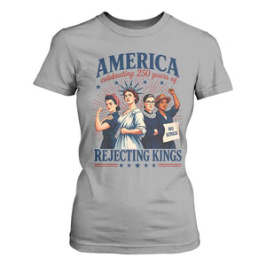 America Celebrating 250 Years Of Rejecting Kings 4th of July T Shirt For Women