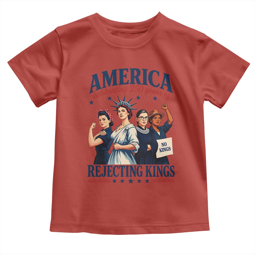 America Celebrating 250 Years Of Rejecting Kings 4th of July Toddler T Shirt