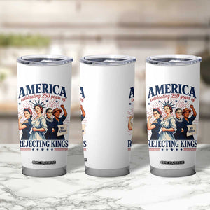 America Celebrating 250 Years Of Rejecting Kings 4th of July Tumbler Cup