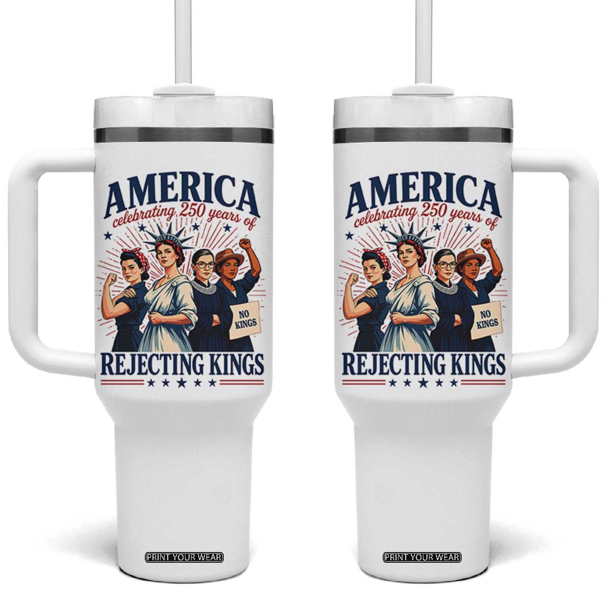 America Celebrating 250 Years Of Rejecting Kings 4th of July Tumbler With Handle