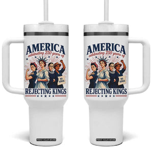 America Celebrating 250 Years Of Rejecting Kings 4th of July Tumbler With Handle