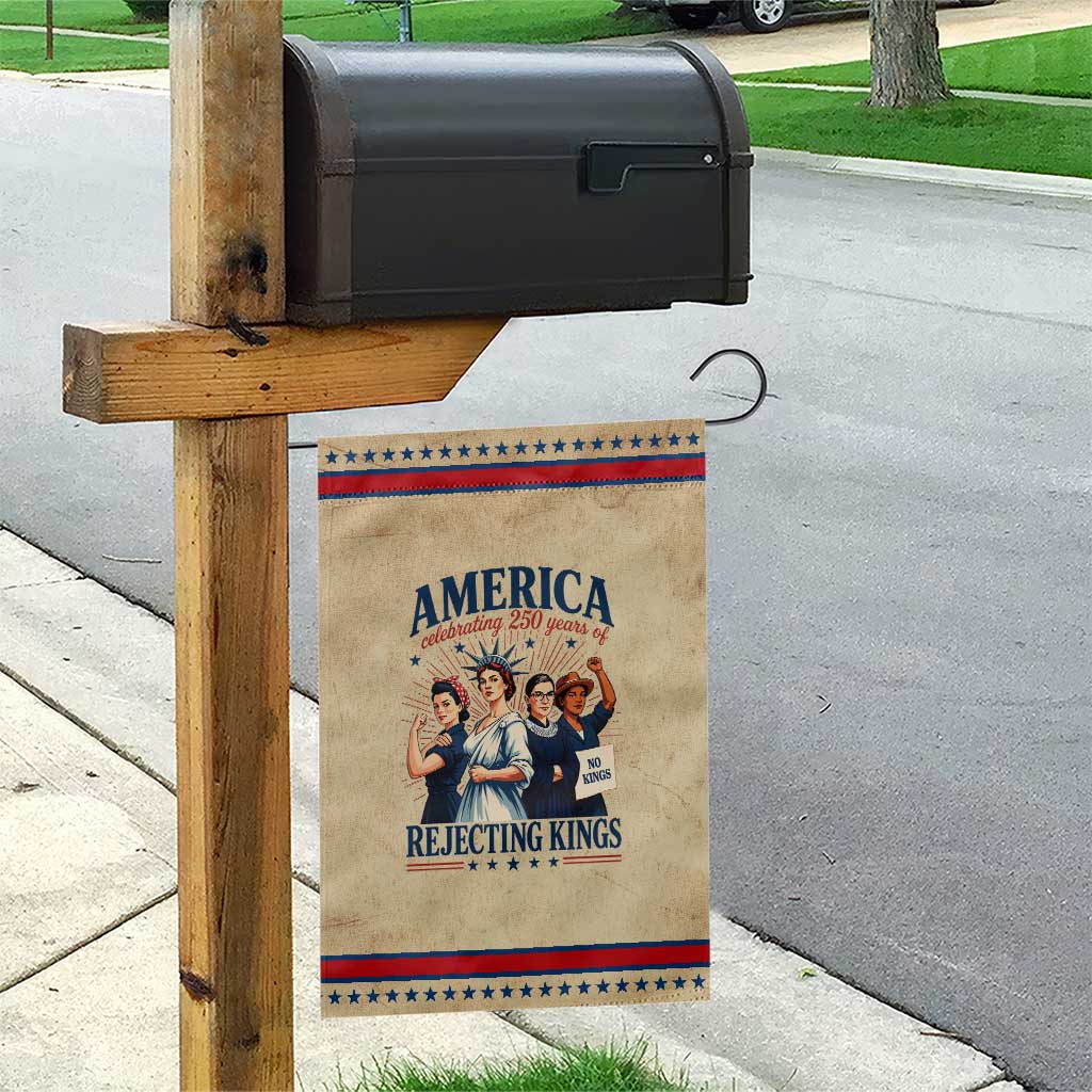 America Celebrating 250 Years Of Rejecting Kings 4th of July Patriotic Garden Flag