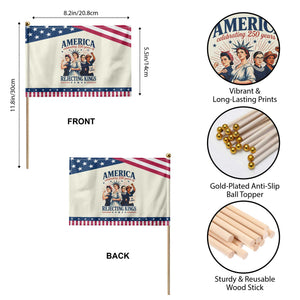 America Celebrating 250 Years Of Rejecting Kings 4th of July Patriotic Handheld Flag