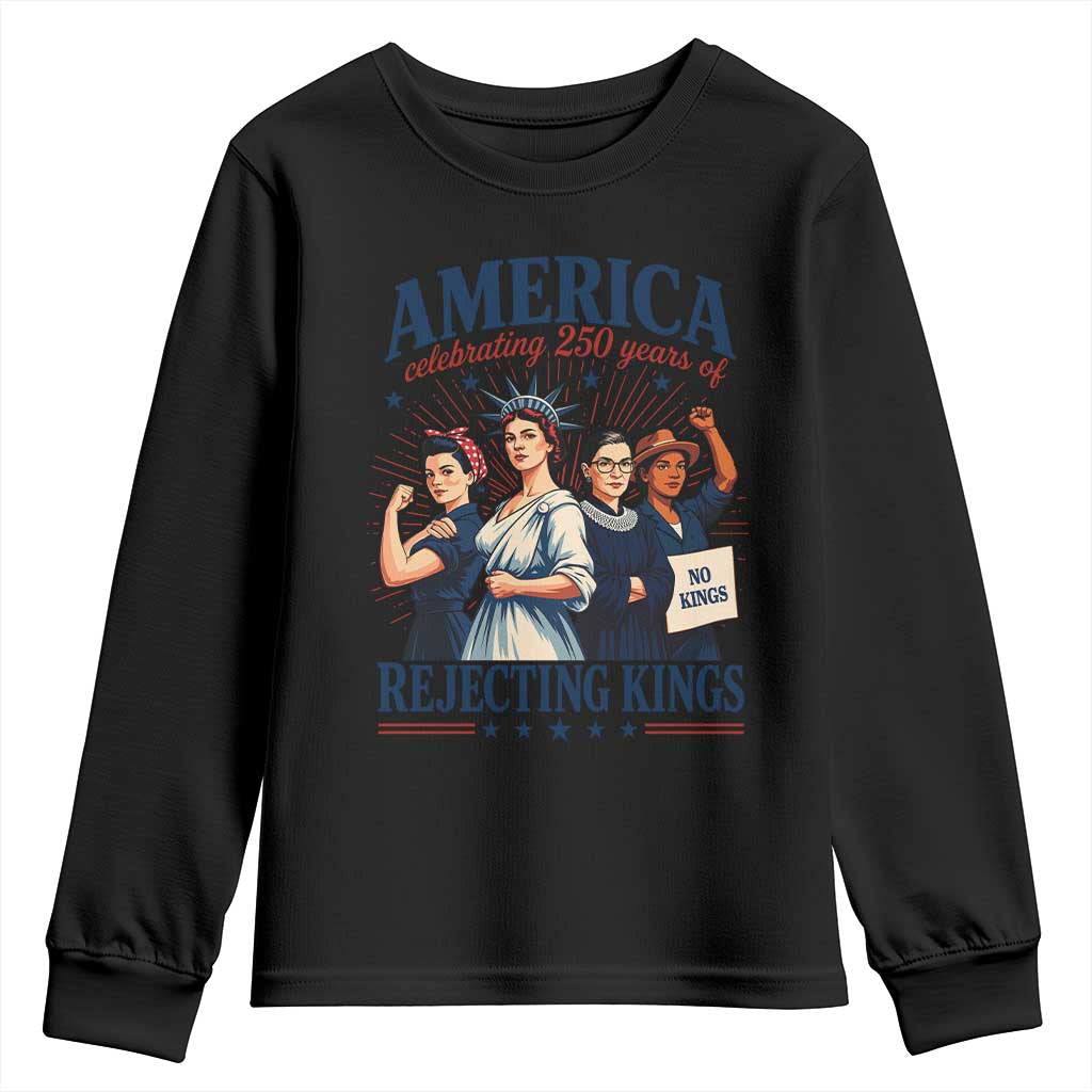 America Celebrating 250 Years Of Rejecting Kings 4th of July Youth Sweatshirt