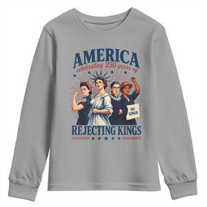 America Celebrating 250 Years Of Rejecting Kings 4th of July Youth Sweatshirt