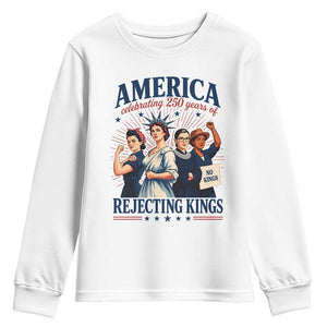 America Celebrating 250 Years Of Rejecting Kings 4th of July Youth Sweatshirt