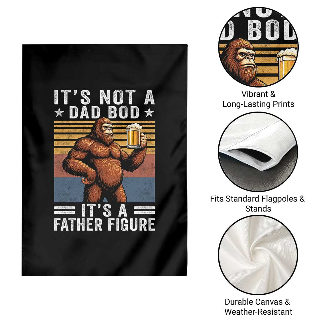 It Is Not A Dad Bod It Is A Father Figure Garden Flag Funny Beer Bigfoot Dad Father's Day TS11 Print Your Wear