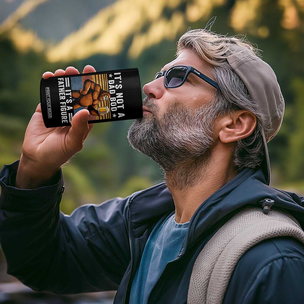 It Is Not A Dad Bod It Is A Father Figure 4 in 1 Can Cooler Tumbler Funny Beer Bigfoot Dad Father's Day
