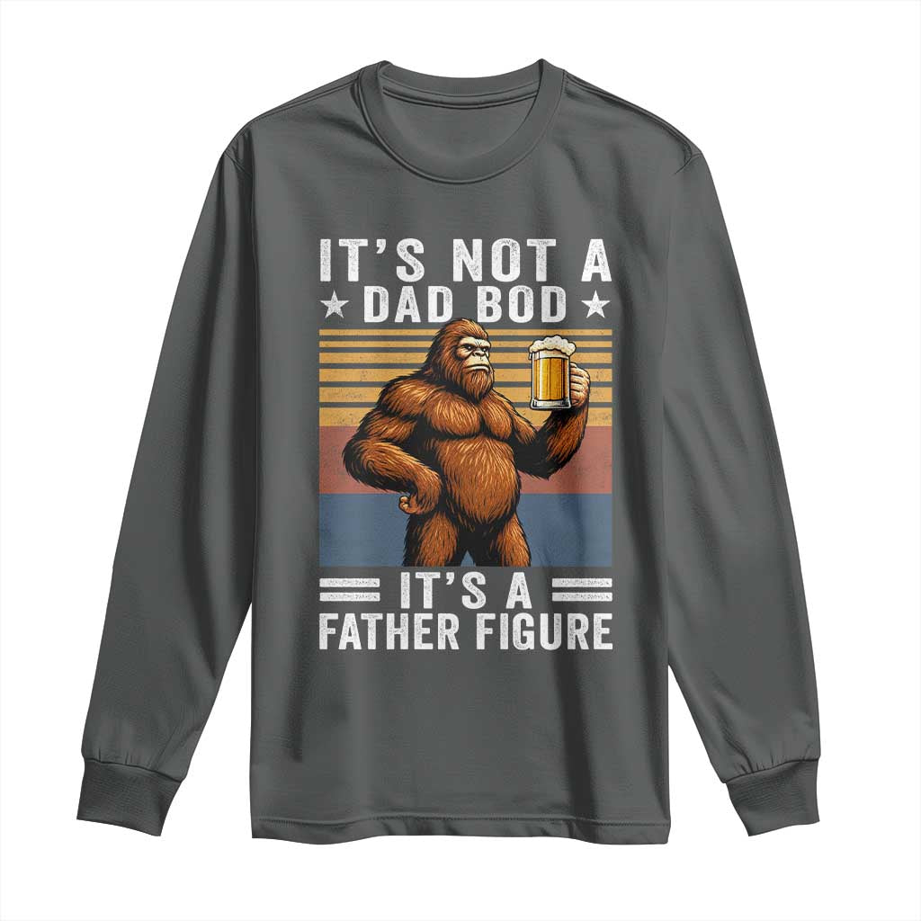 It Is Not A Dad Bod It Is A Father Figure Long Sleeve Shirt Funny Beer Bigfoot Dad Father's Day TS11 Dark Heather Print Your Wear