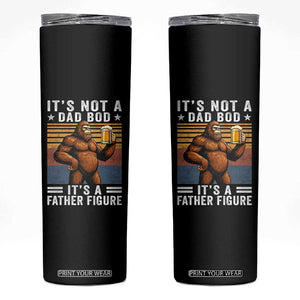 It Is Not A Dad Bod It Is A Father Figure Skinny Tumbler Funny Beer Bigfoot Dad Father's Day