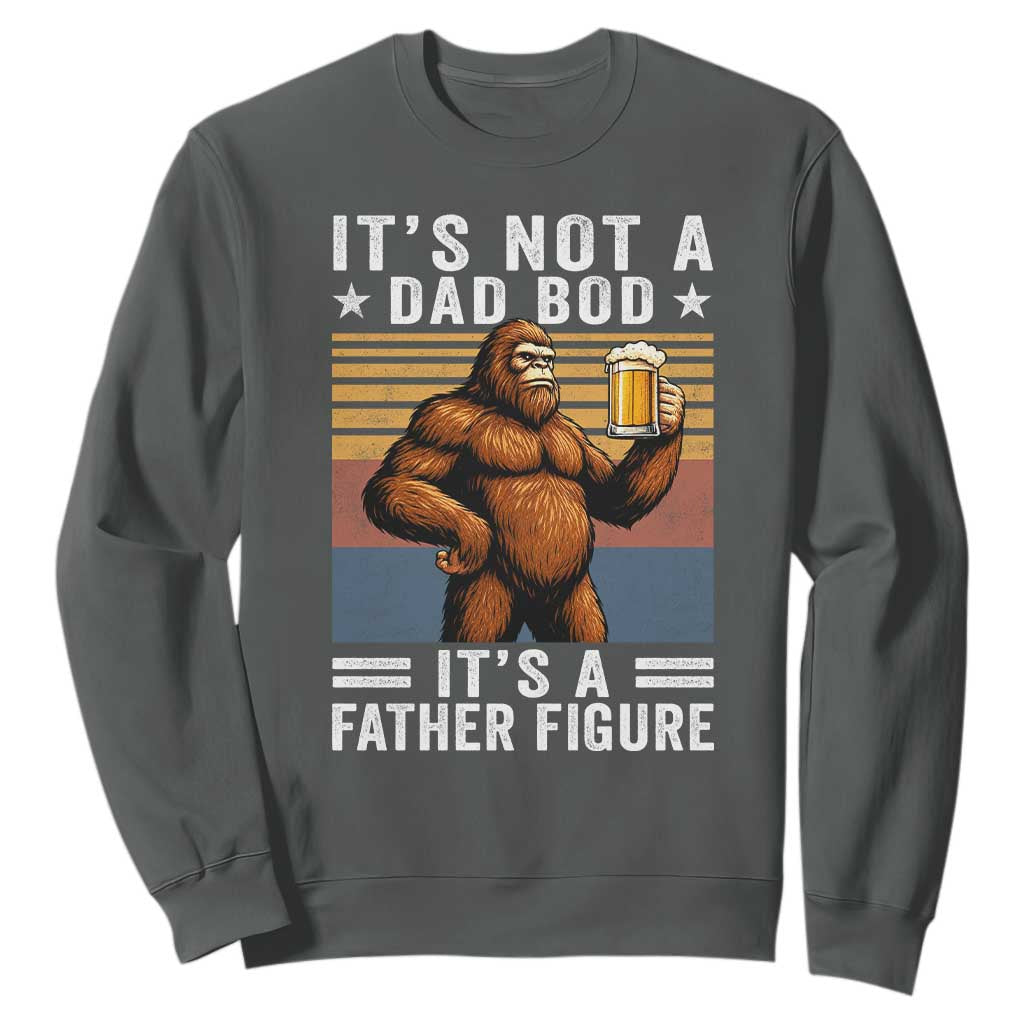 It Is Not A Dad Bod It Is A Father Figure Sweatshirt Funny Beer Bigfoot Dad Father's Day TS11 Dark Heather Print Your Wear