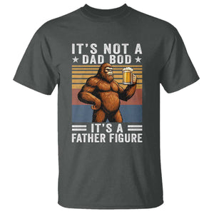 It Is Not A Dad Bod It Is A Father Figure T Shirt Funny Beer Bigfoot Dad Father's Day