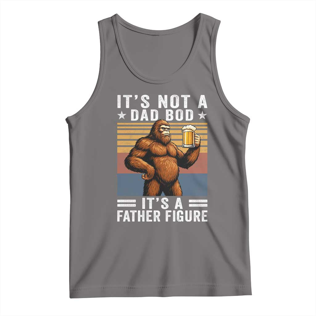 It Is Not A Dad Bod It Is A Father Figure Tank Top Funny Beer Bigfoot Dad Father's Day