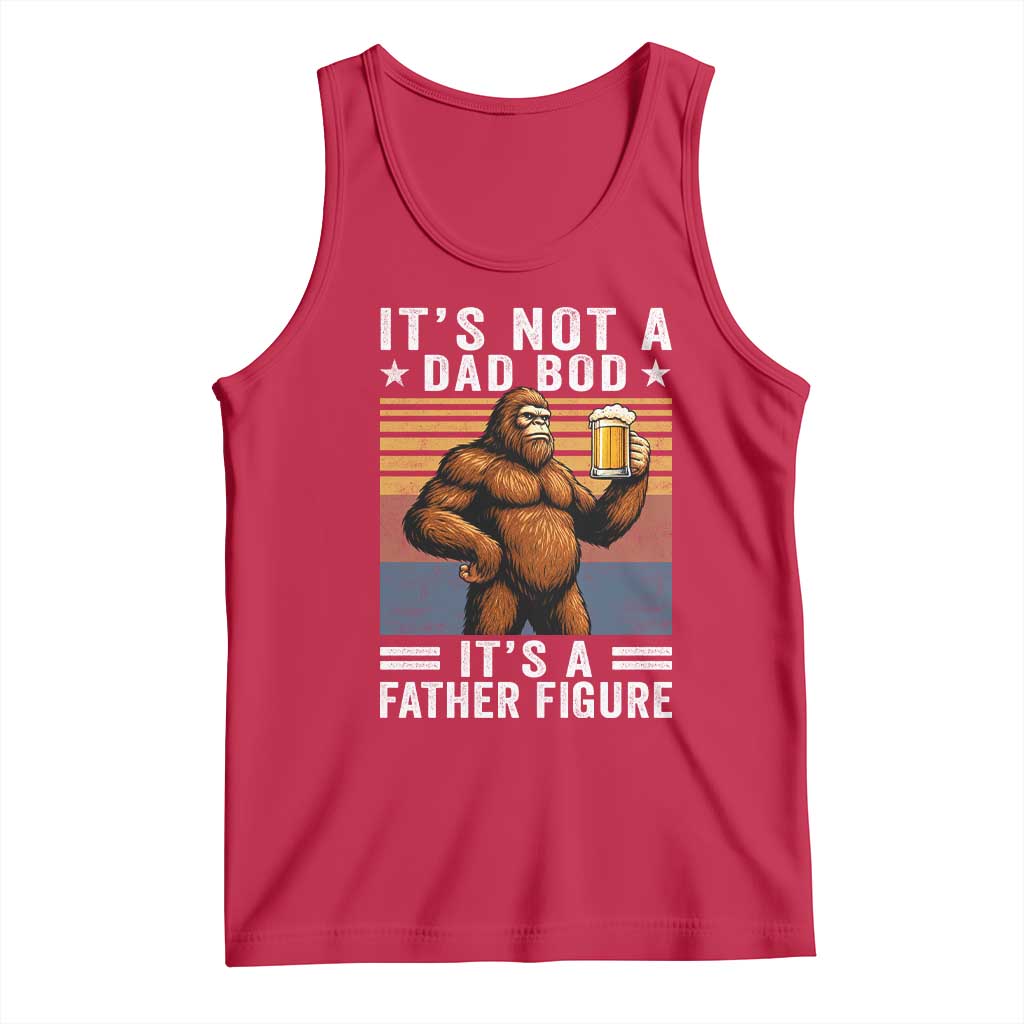 It Is Not A Dad Bod It Is A Father Figure Tank Top Funny Beer Bigfoot Dad Father's Day