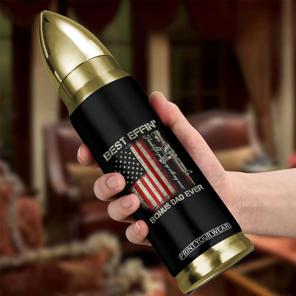 Best Effin Bonus Dad Ever Bullet Tumbler Step Dad Fathers Day Vintage American Flag TS11 Print Your Wear