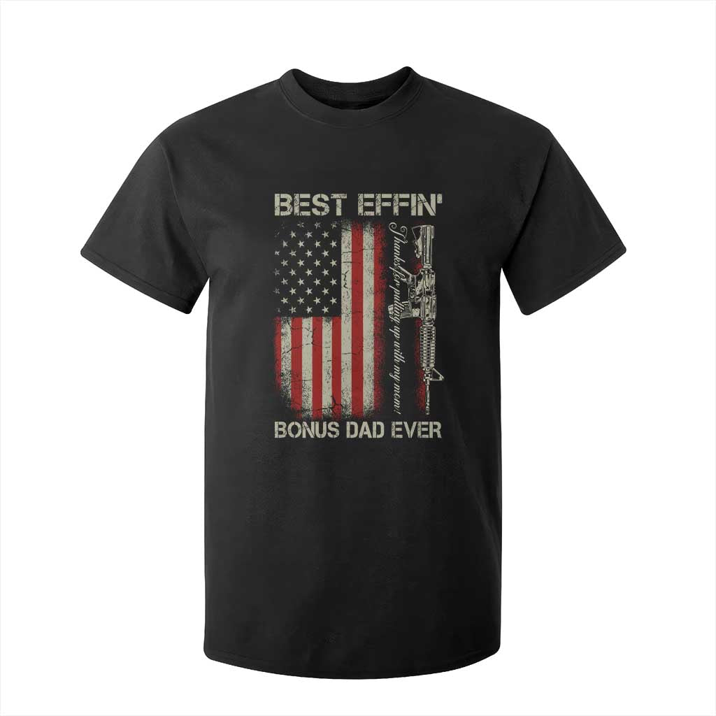 Best Effin Bonus Dad Ever T Shirt For Kid Step Dad Fathers Day Vintage American Flag TS11 Black Print Your Wear