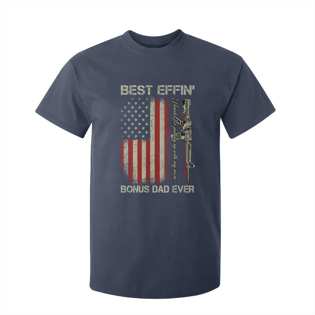 Best Effin Bonus Dad Ever T Shirt For Kid Step Dad Fathers Day Vintage American Flag TS11 Navy Print Your Wear