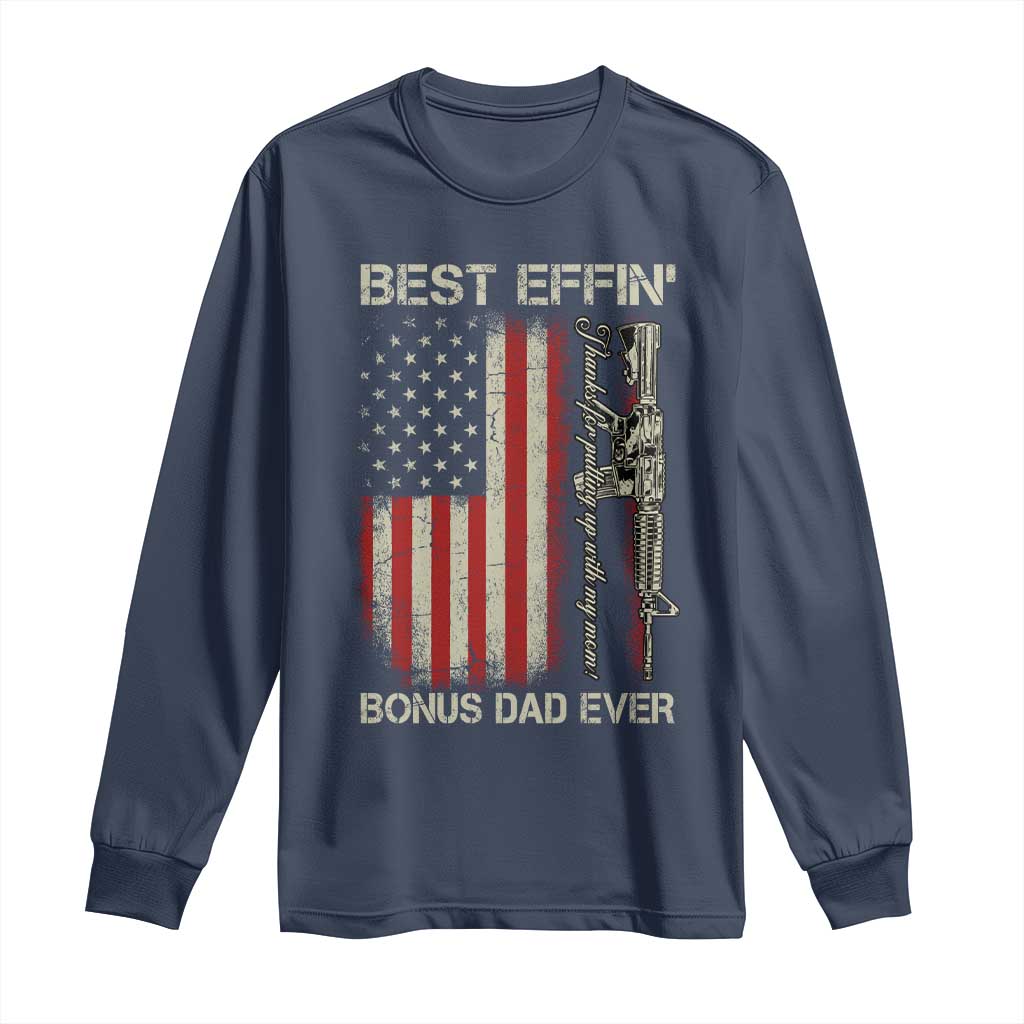 Best Effin Bonus Dad Ever Long Sleeve Shirt Step Dad Fathers Day Vintage American Flag TS11 Navy Print Your Wear