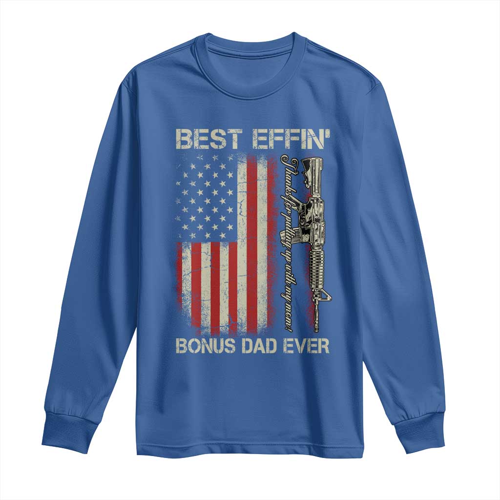 Best Effin Bonus Dad Ever Long Sleeve Shirt Step Dad Fathers Day Vintage American Flag TS11 Royal Blue Print Your Wear