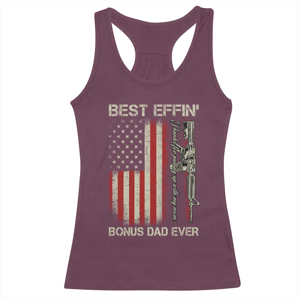 Best Effin Bonus Dad Ever Racerback Tank Top Step Dad Fathers Day Vintage American Flag TS11 Maroon Print Your Wear