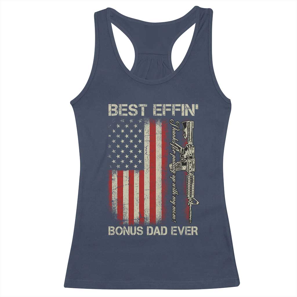 Best Effin Bonus Dad Ever Racerback Tank Top Step Dad Fathers Day Vintage American Flag TS11 Navy Print Your Wear