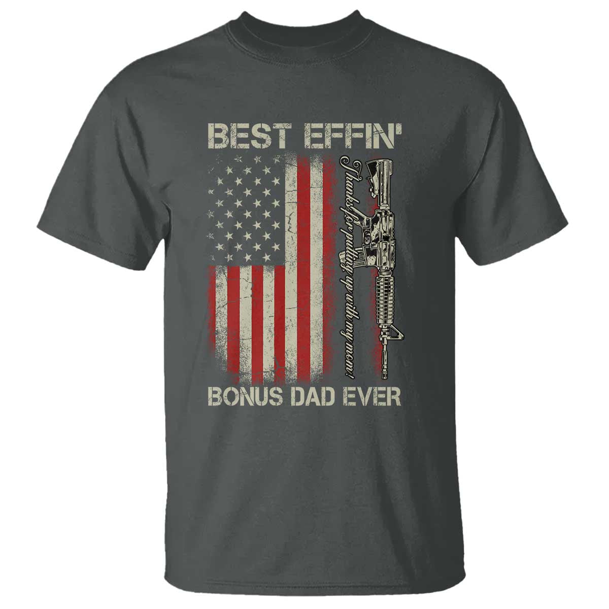 Best Effin Bonus Dad Ever T Shirt Step Dad Fathers Day Vintage American Flag TS11 Dark Heather Print Your Wear