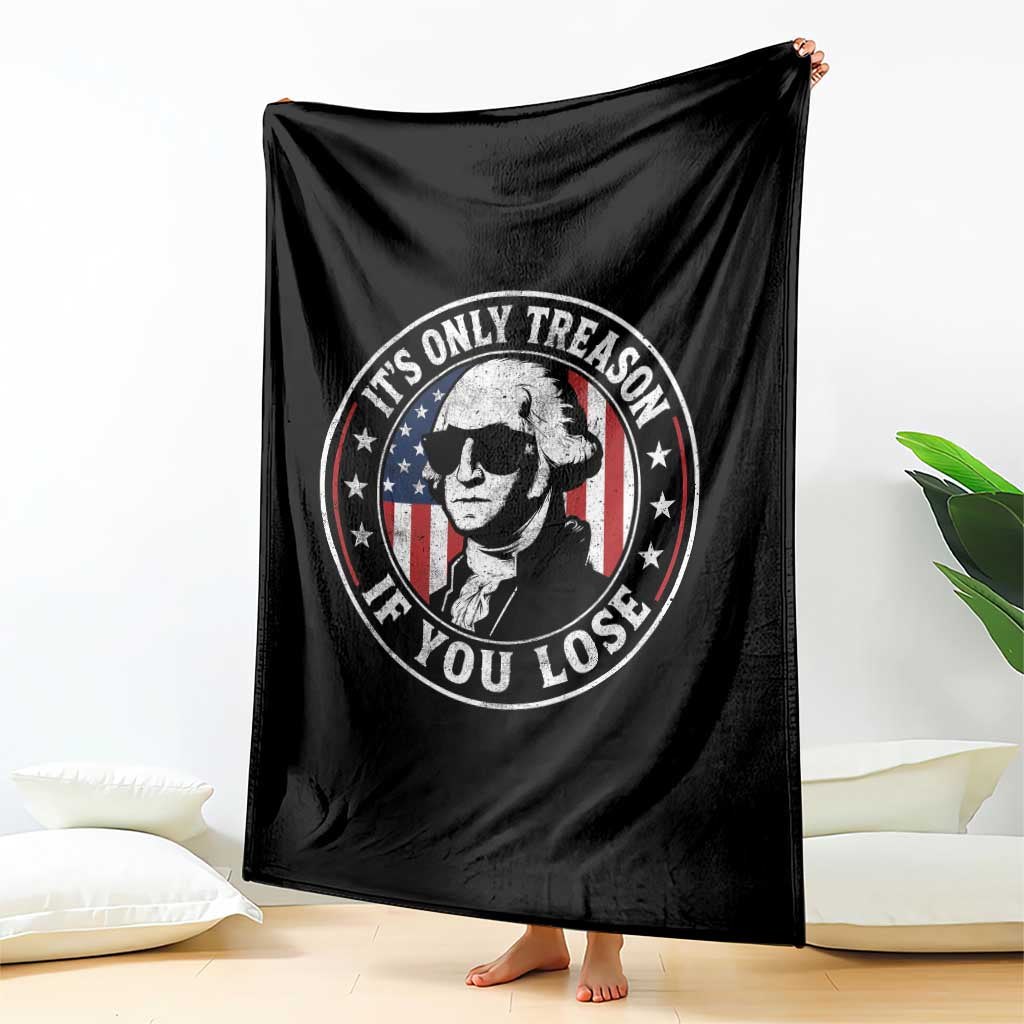 It Is Only Treason If You Lose George Washington Throw Blanket Funny 4th of July