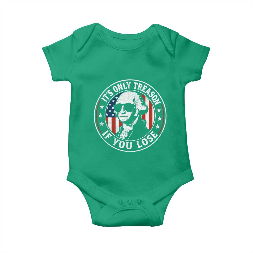 It Is Only Treason If You Lose George Washington Baby Onesie Funny 4th of July