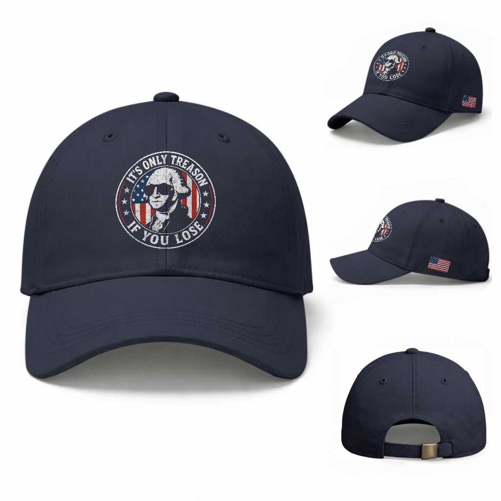 It Is Only Treason If You Lose George Washington Baseball Cap Funny 4th of July