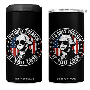 It Is Only Treason If You Lose George Washington 4 in 1 Can Cooler Tumbler Funny 4th of July