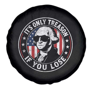 It Is Only Treason If You Lose George Washington Spare Tire Cover Funny 4th of July