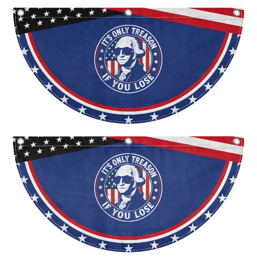 It Is Only Treason If You Lose George Washington Patriotic Fan Flag Funny 4th of July